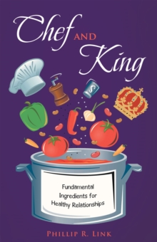 Chef and King : Fundamental Ingredients for Healthy Relationships