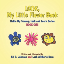 Look, My Little Flower Book : Tickle My Tummy, Look and Learn Series Book One