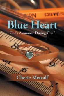 Blue Heart : God'S Assurance During Grief