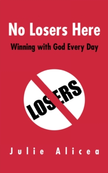 No Losers Here : Winning with God Every Day