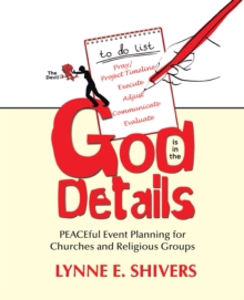 God Is in the Details : Peaceful Event Planning for Churches and Religious Groups