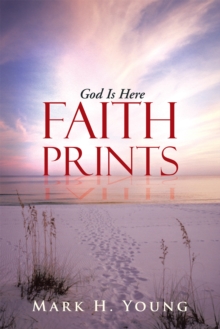 Faith Prints : God Is Here