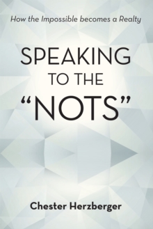 Speaking to the "Nots" : How the Impossible Becomes a Realty