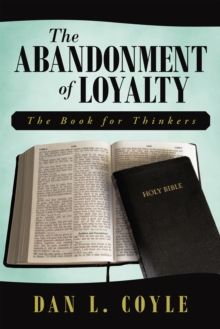 The Abandonment of Loyalty : The Book for Thinkers