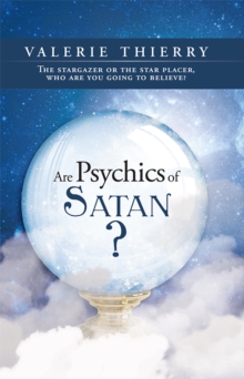 Are Psychics of Satan? : The Stargazer or the Star Placer, Who Are You Going to Believe?