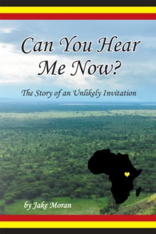 Can You Hear Me Now? : The Story of an Unlikely Invitation