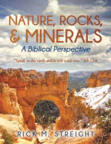 Nature, Rocks, and Minerals : A Biblical Perspective