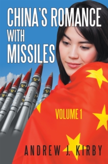 China's Romance with Missiles: Volume 1