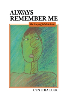 Always Remember Me : The Story of Jedidiah Lusk