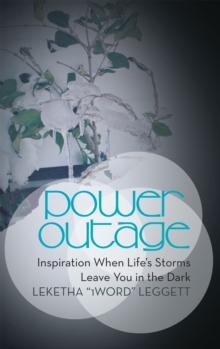 Power Outage : Inspiration When Life'S Storms Leave You in the Dark