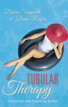 Tubular Therapy : Facing Fear with Friendship & Faith