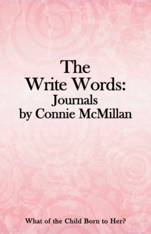 The Write Words: Journals by Connie Mcmillan : What of the Child Born to Her?