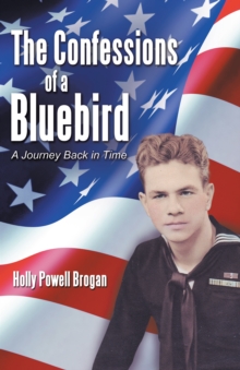 The Confessions of a Bluebird : A Journey Back in Time