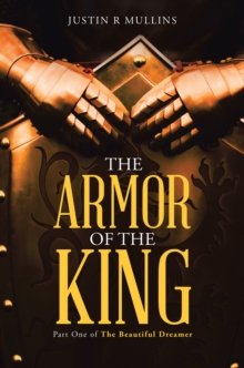 The Armor of the King : Part One of the Beautiful Dreamer