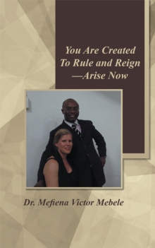 You Are Created to Rule and Reign-Arise Now : -