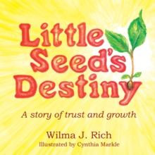 Little Seed's Destiny : A Story of Trust and Growth