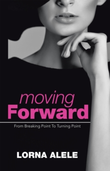 Moving Forward : From Breaking Point to Turning Point