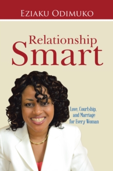 Relationship Smart : Love, Courtship, and Marriage for Every Woman