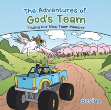 The Adventures of God's Team : Finding Our New Team Member