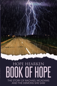 Book of Hope : The Story of Rachael Mcadams and the Demons She Saw