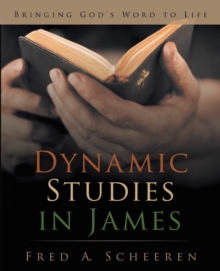 Dynamic Studies in James : Bringing God'S Word to Life