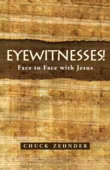 Eyewitnesses! : Face to Face with Jesus