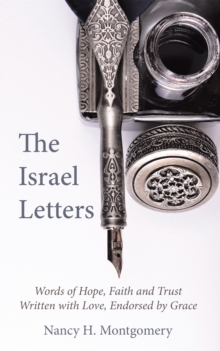 The Israel Letters : Words of Hope, Faith and Trust Written with Love, Endorsed by Grace