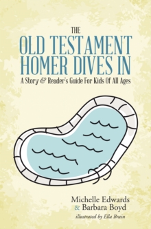 The Old Testament: Homer Dives In; a Story & Reader'S Guide for Kids of All Ages