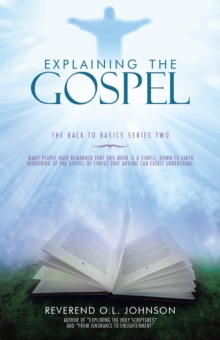 Explaining the Gospel : The Back to Basics Series Two