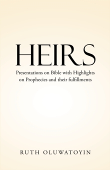 Heirs : Presentations on Bible with Highlights on Prophecies and Their Fulfillments