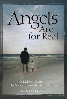 Angels Are for Real : A Father'S Story of His Son'S Encounter with Angels