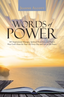 Words of Power : 365 Inspirational Messages, Spiritual Powerlines, and Prayers               Hear God'S Heart for Your Life Every Day and Live in His Power.