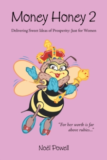 Money Honey 2 : Delivering Sweet Ideas of Prosperity: Just for Women