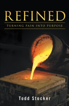 Refined : Turning Pain into Purpose