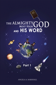 The Almighty Most High God and His Word : Part 1