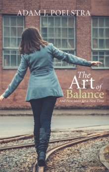 The Art of Balance : And New Ideas for a New Time