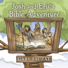 Josh and Eric'S Bible Adventure