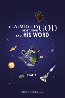 The Almighty Most High God and His Word : Part 2