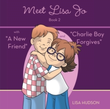 Meet Lisa Jo-Book 2 : With "A New Friend" and "Charlie Boy Forgives"