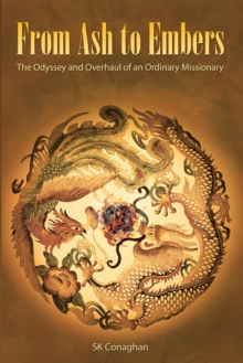 From Ash to Embers : The Odyssey and Overhaul of an Ordinary Missionary