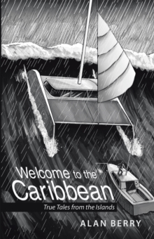 Welcome to the Caribbean : True Tales from the Islands