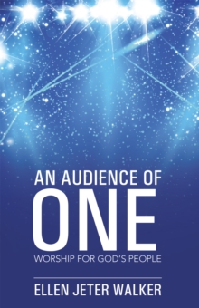 An Audience of One : Worship for God'S People