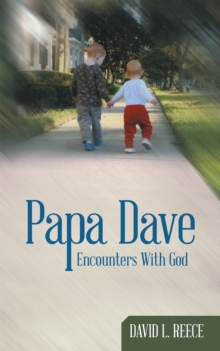 Papa Dave : Encounters with God