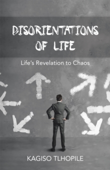 Disorientations of Life : Life'S Revelation to Chaos