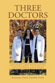 Three Doctors : Molding and Developing Exceptional Children