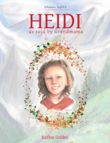 Heidi as Told by Grandmama : Johanna Spyri's