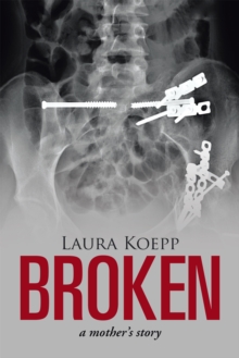 Broken : A Mother's Story