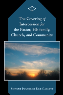 The Covering of Intercession for the Pastor, His Family, Church, and Community