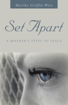 Set Apart : A Mother'S Steps to Peace