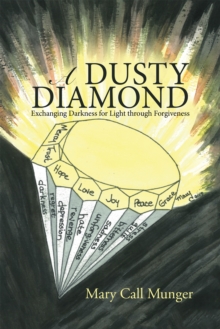 A Dusty Diamond : Exchanging Darkness for Light Through Forgiveness